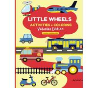 Little Wheels, Activities + Coloring Vehicles Edition: Get ready for an exciting a fun and engaging coloring and activity book all about vehicles! Perfect for young children