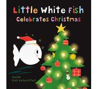 Guido Van Genechten – Little White Fish Celebrates Christmas – Copertina rigida – Clavis