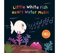 Guido Genechten Little White Fish Hears Water Music (Copertina rigida)