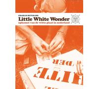 Little White Wonder: Opkomst van de witte plaat in nederland