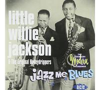 Little Willie Jackson - Jazz Me Blues