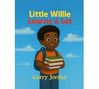 LITTLE WILLIE LEARNS A LOT