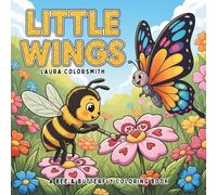 Little Wings - A Bee & Butterfly Coloring Book: A Fun and Easy Coloring Adventure with Smiling Bees and Beautiful Butterflies for Kids Ages 4-8