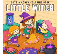 Little Witch Coloring Book: Cute and Comfy Witch Life Coloring Pages with Chibi Sorceresses, Enchanted Moments and Whimsical Designs for All Ages Relaxation
