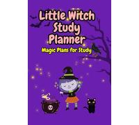 Little Witch Study Planner: Magic Plans for Study/Trim Size 6 x 9 inches/Page Count 180 pages