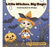 Little Witches, Big Magic: A Coloring Book for All Ages