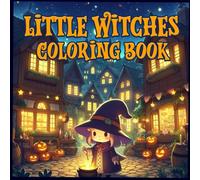 Little Witches Halloween Coloring Book For Kids: 30 Little Witches, Halloween Gift For Kids, Cute Little Witches Design, 8.5"x8.5"