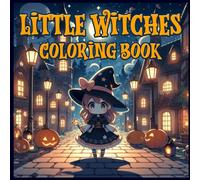 Little Witches Halloween Coloring Book For Kids: 30 Little Witches, Halloween Gift For Kids, Cute Little Witches Design, 8.5"x8.5"