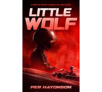 Little Wolf: A Motor Sport Coming-of-Age Novel