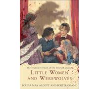 Little Women and Werewolves: The original version of the beloved classic