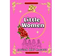 Little Women: Annotated and Illustrated