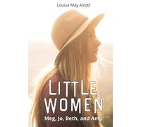 Little Women [Annotated]: Meg, Jo, Beth, and Amy