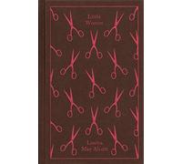Little Women: Louisa Alcott - Alcott Louisa May