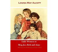 Little Women or Meg, Joe, Beth and Amy:: 1868 Version with 200 Illustrations by Frank T. Merrill