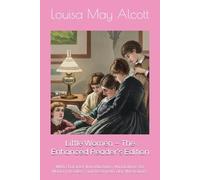 Little Women - The Enhanced Reader’s Edition: With Character Introductions, Annotations for Modern Readers, and Restored Color Illustrations