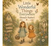 Little Wonderful Things Everywhere: Rowan's Feather