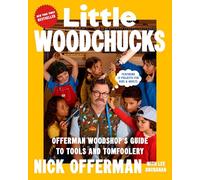 Little Woodchucks: Offerman Woodshop's Guide to Tools and Tomfoolery