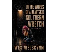 Little Words of a Heartsick Southern Wretch