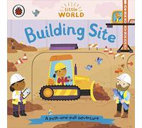 Little World: Building Site: A push-and-pull adventure