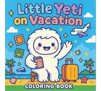 Little Yeti on Vacation Cute Coloring Book: Cute & Easy Coloring Book