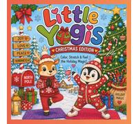 Little Yogis - Christmas Edition: Color, stretch & feel your Best
