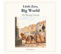 Little Zara, Big World: The Missing Unicorn