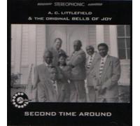 Littlefield, A.C. & The Original Bells Of Joy - Second Time Around
