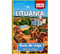 Lituania Guía de viaje 2025: Planificación de visitantes para ciudades históricas, paradas costeras, senderos naturales y experiencias culturales