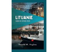Lituanie Guide de voyage 2026: Une histoire riche, des paysages pittoresques et une culture dynamique