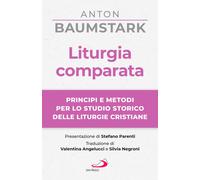 Liturgia comparata. Principi e metodi per lo studio storico delle