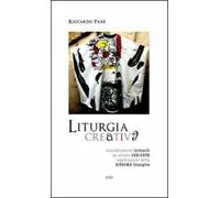 Liturgia creativa. Considerazioni irrituali su alcune presunte applicazioni della riforma liturgica