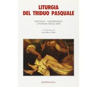 Liturgia del triduo pasquale. Messale, lezionario, liturgia delle