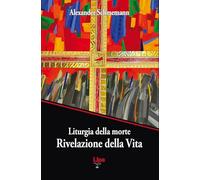 Liturgia della morte. Rivelazione della Vita