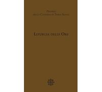 Liturgia delle Ore. Proprio della Custodia di Terra Santa