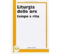 Liturgia delle ore. Tempo e rito