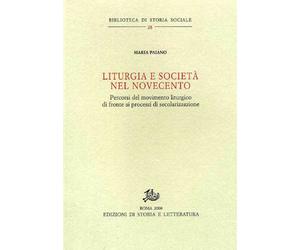 Liturgia e società nel Novecento. Percorsi del movimento liturgico di fronte ai processi di