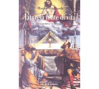 Liturgia fonte di vita. Prospettive teologiche