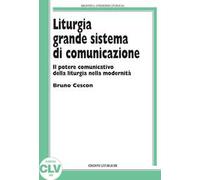 Liturgia grande sistema di comunicazione. Il potere comunicativo della liturgia nella modernità