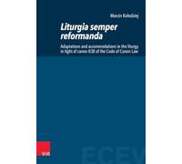 Liturgia Semper Reformanda: Adaptations and Accommodations in the Liturgy in Light of Canon 838 of the Code of Canon Law: 7, Part