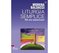 Liturgia semplice. Riti che trasformano