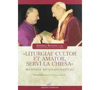 «Liturgiae cultor et amator, servì la Chiesa». Memorie autobiografiche