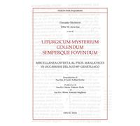 Liturgicum mysterium colendum semperque fovendum. Miscellanea offerta al prof. M