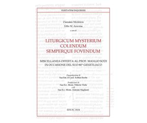 Liturgicum mysterium colendum semperque fovendum. Miscellanea offerta al prof. M
