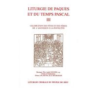 Liturgie de Pâques et du Temps Pascal Vol. 3 - André Gouzes, Jean-philippe...
