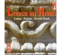 Liturgie des Heures Vol. 4 - Carême - Passion- Semaine Sainte