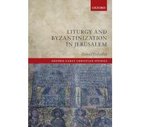 Liturgy and Byzantinization in Jerusalem