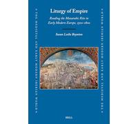 Liturgy of Empire: Reading the Mozarabic Rite in Early Modern Europe, 1500-1800: 87