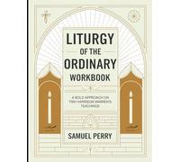 Liturgy of the Ordinary Workbook: A Bold Approach on Tish Harrison Warren's Teachings