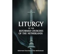Liturgy of the Reformed Churches of the Netherlands