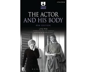 Litz Pisk The Actor and His Body (Tascabile) Theatre Makers